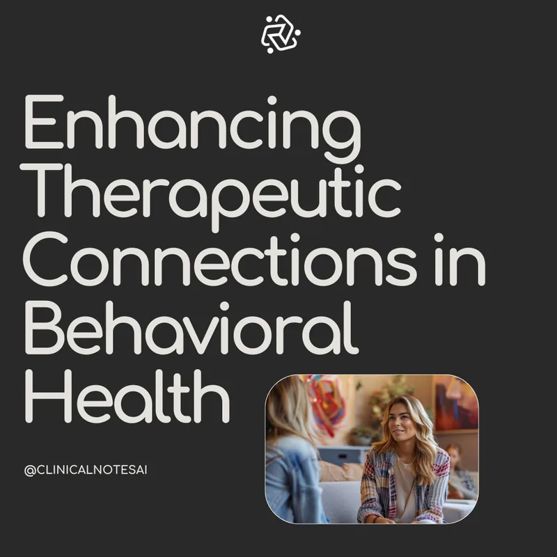 Graphic titled “Enhancing Therapeutic Connections in Behavioral Health”